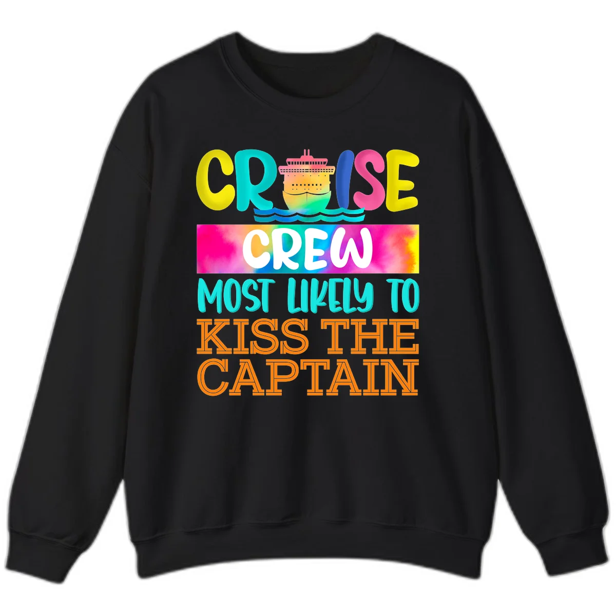 Cruise Crew Most Likely To Kiss The Captain Sweatshirt in Black