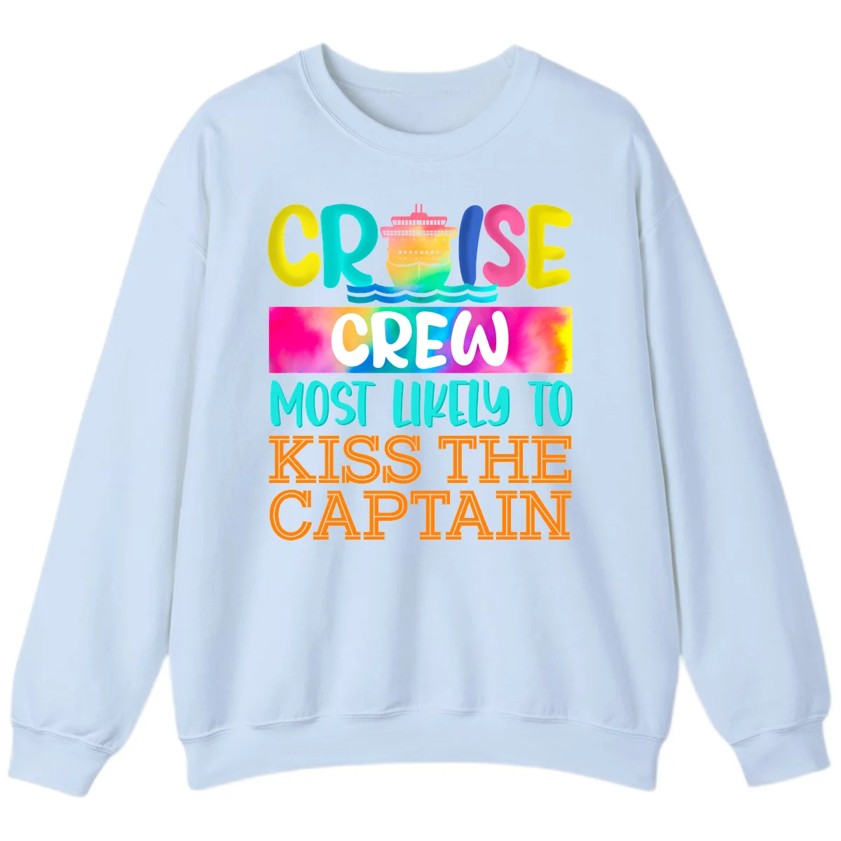 Cruise Crew Most Likely To Kiss The Captain Sweatshirt in Light Blue