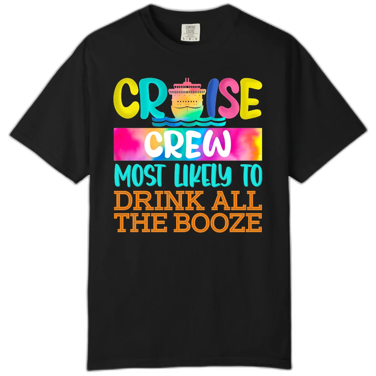 Cruise Crew Most Likely To Drink All The Booze Comfort Color in Black