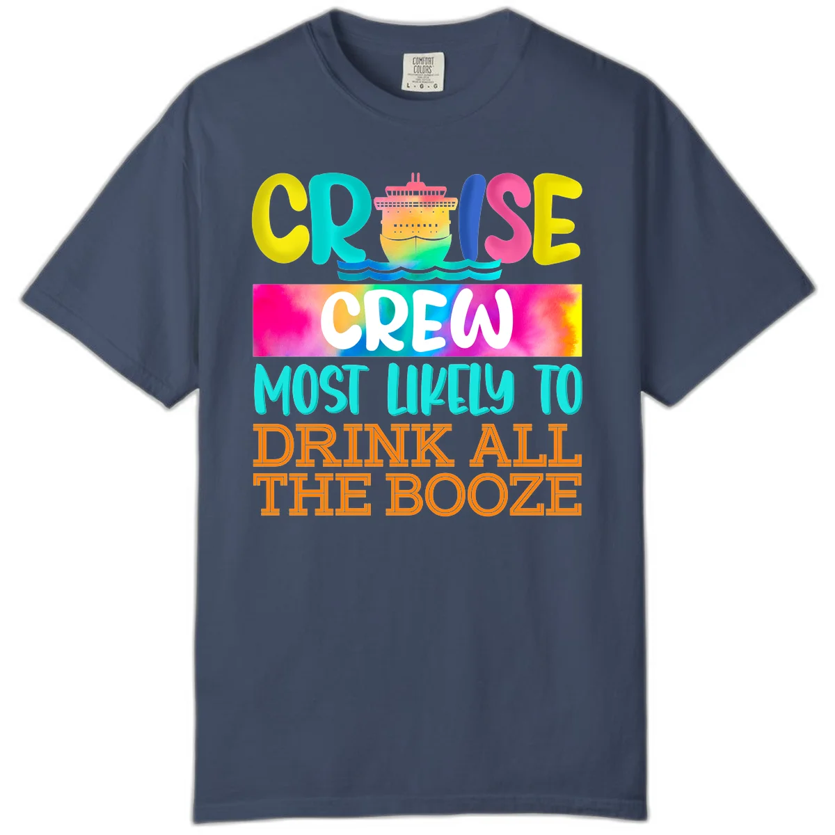 Cruise Crew Most Likely To Drink All The Booze Comfort Color in Midnight