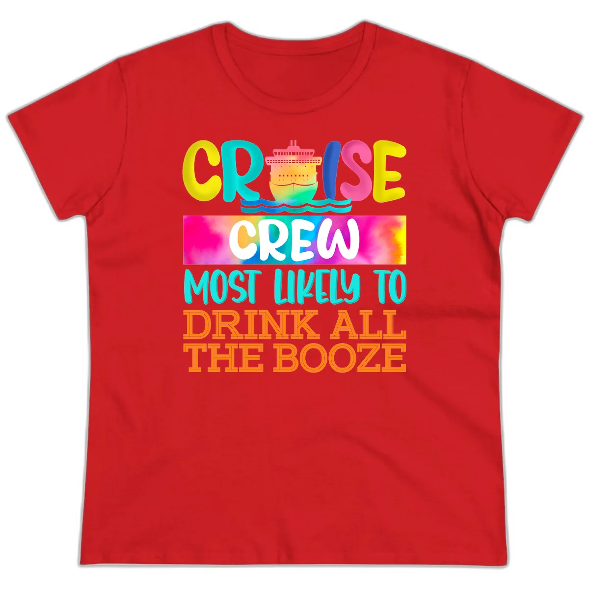 Cruise Crew Most Likely To Drink All The Booze Ladies Tee in Red