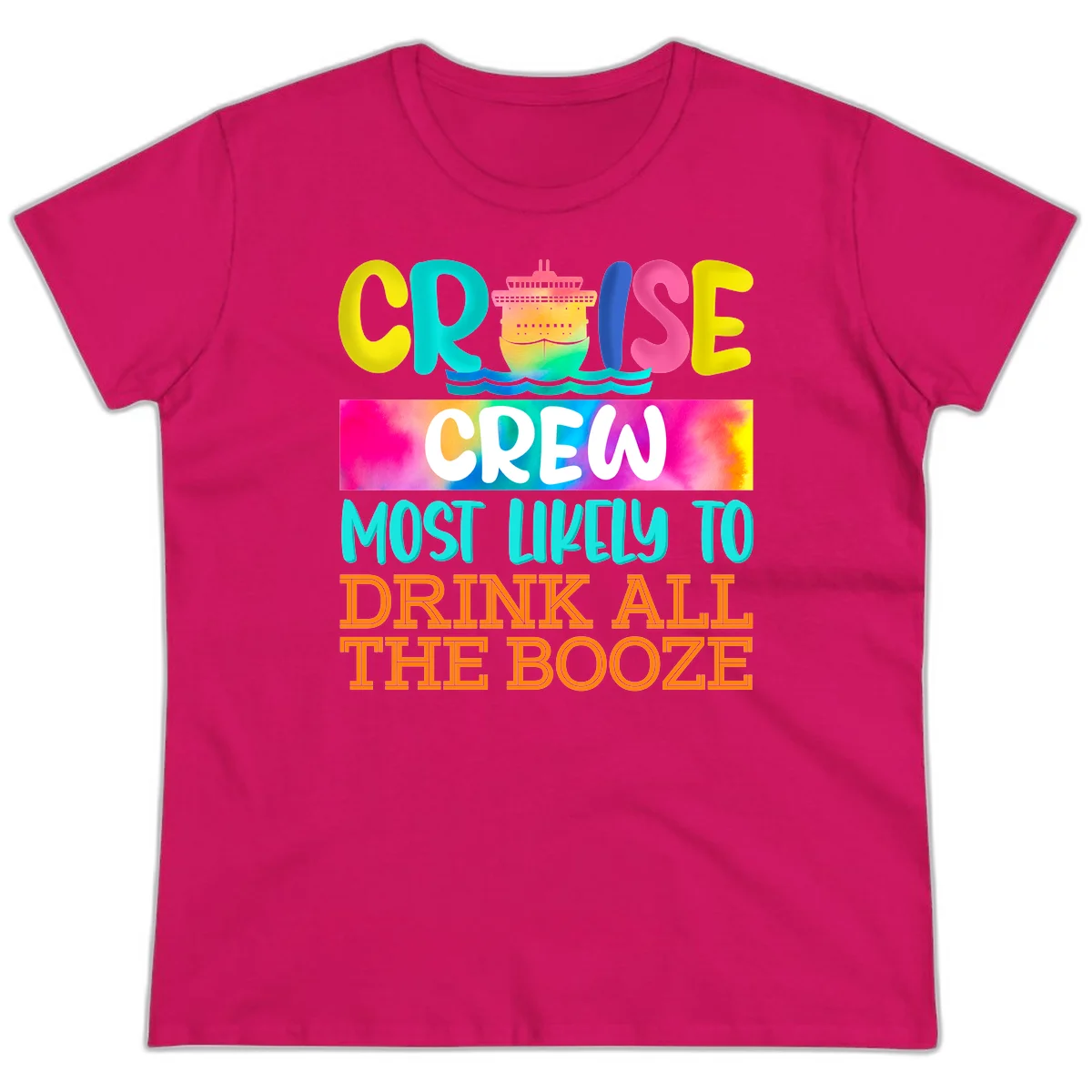 Cruise Crew Most Likely To Drink All The Booze Ladies Tee in Heliconia