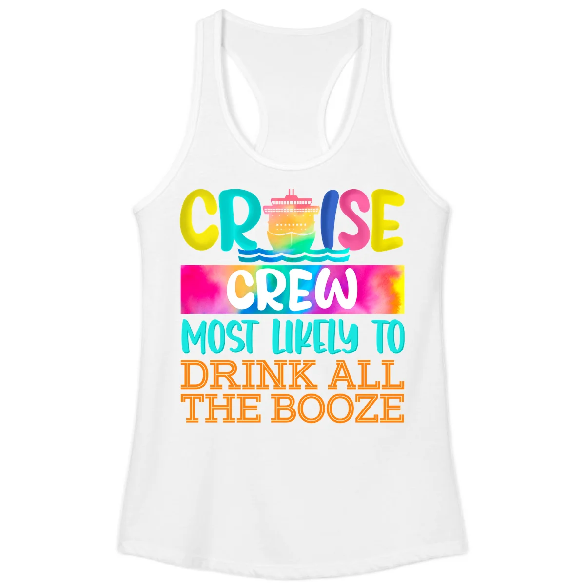 Cruise Crew Most Likely To Drink All The Booze Ladies Tank in White