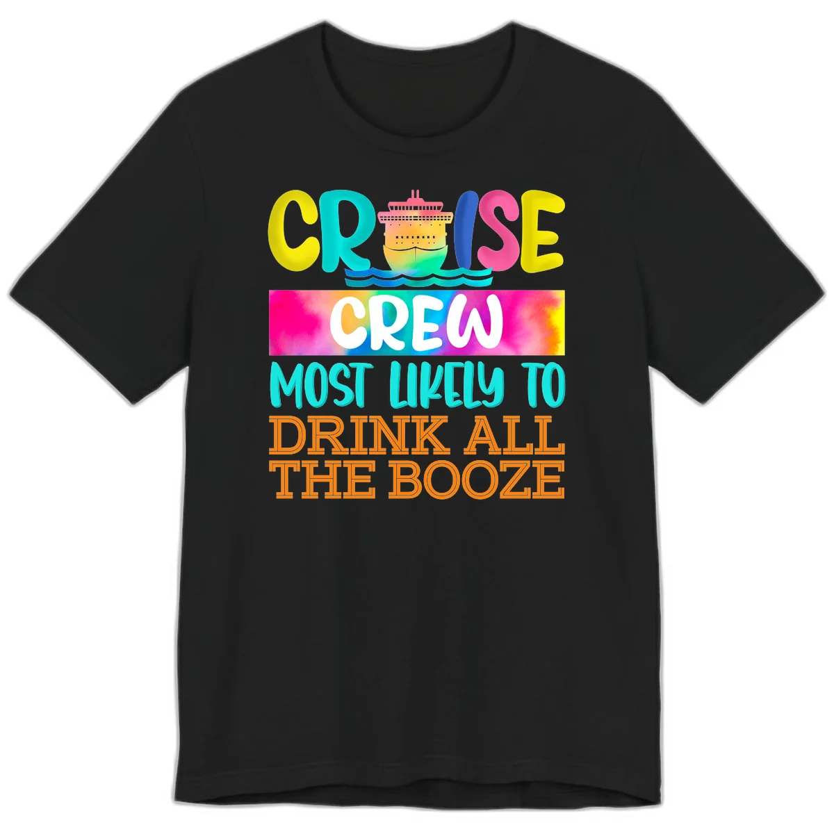 Cruise Crew Most Likely To Drink All The Booze Premium T-Shirt in Black