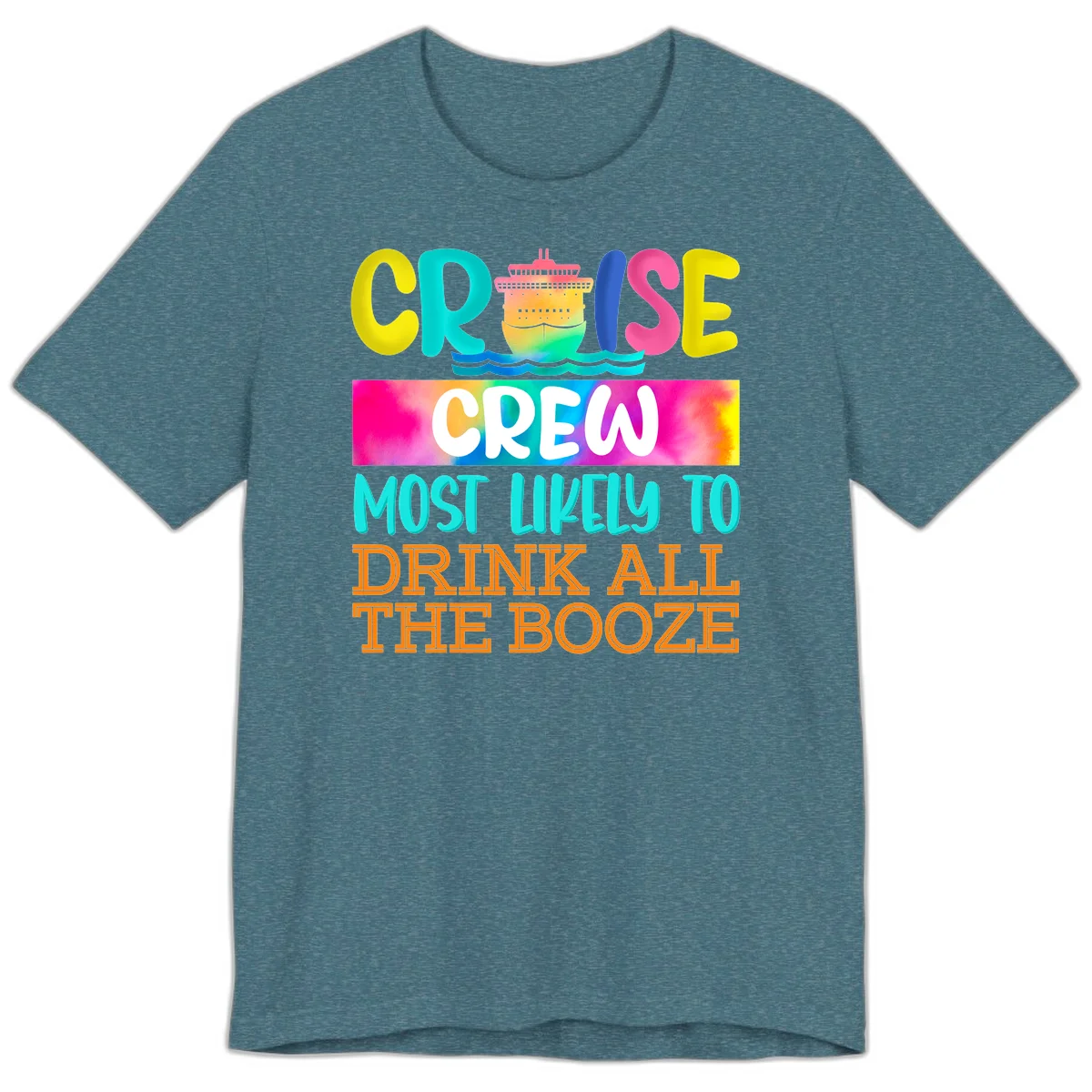 Cruise Crew Most Likely To Drink All The Booze Premium T-Shirt in Heather Deep Teal