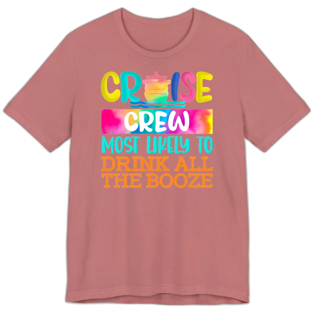 Cruise Crew Most Likely To Drink All The Booze Premium T-Shirt in Mauve
