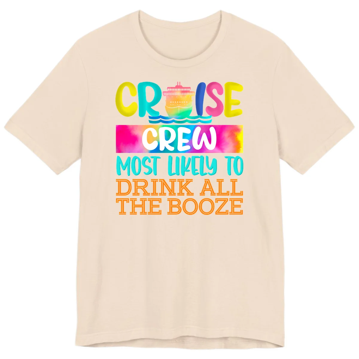 Cruise Crew Most Likely To Drink All The Booze Premium T-Shirt in Soft Cream
