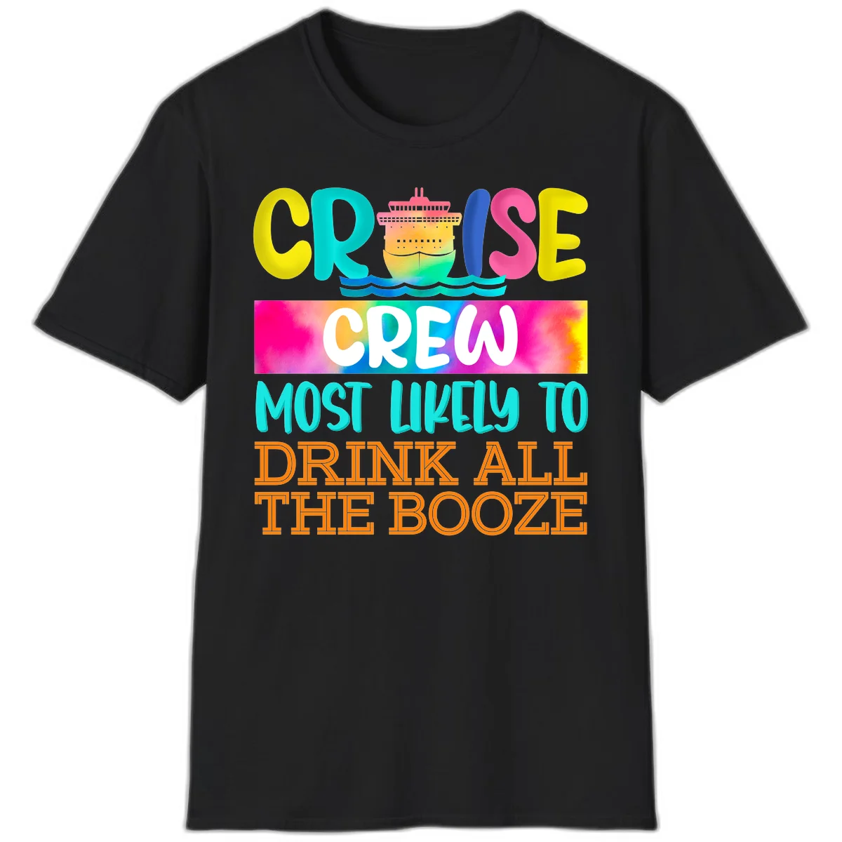 Cruise Crew Most Likely To Drink All The Booze T-Shirt in Black