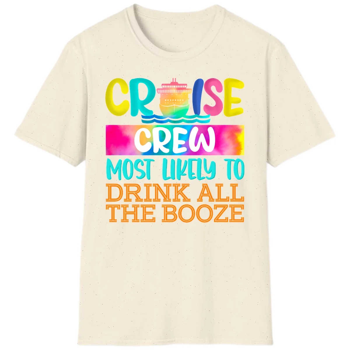 Cruise Crew Most Likely To Drink All The Booze T-Shirt in Natural
