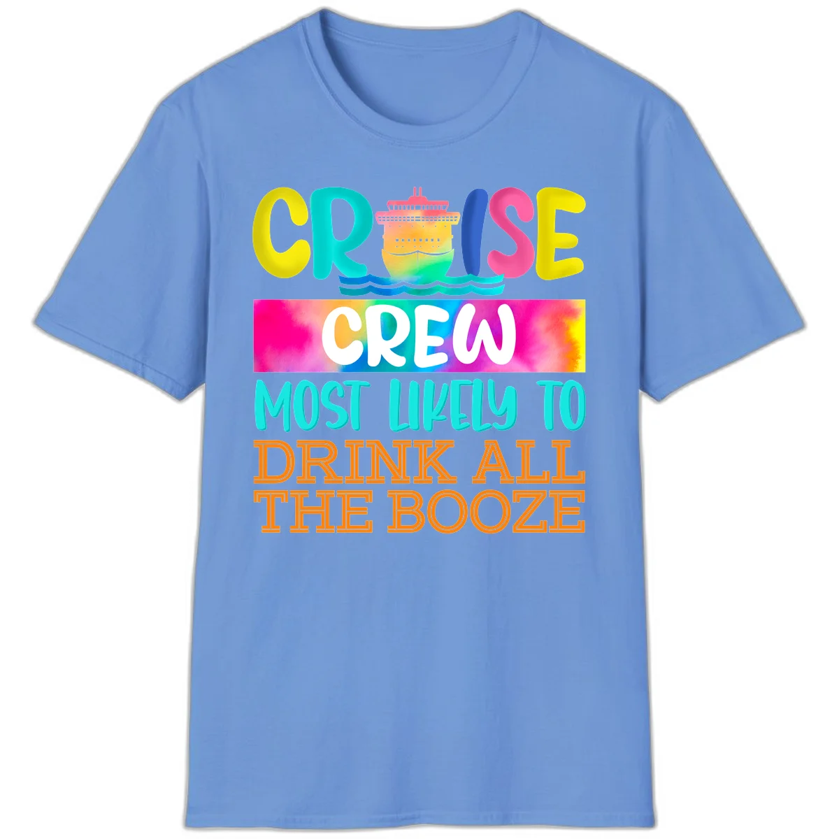 Cruise Crew Most Likely To Drink All The Booze T-Shirt in Carolina Blue