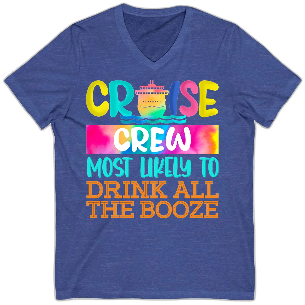 Cruise Crew Most Likely To Drink All The Booze V-Neck in Heather True Royal