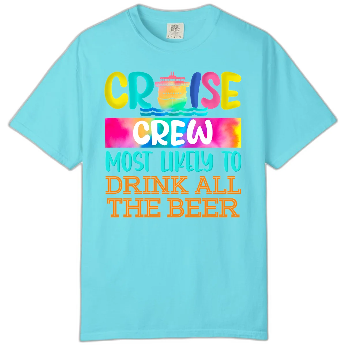 Cruise Crew Most Likely to Drink All Beer Comfort Color in Lagoon Blue