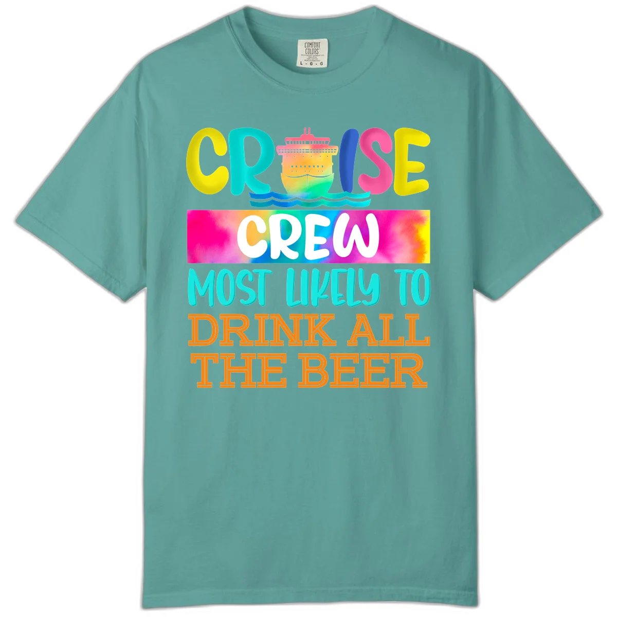 Cruise Crew Most Likely to Drink All Beer Comfort Color in Seafoam