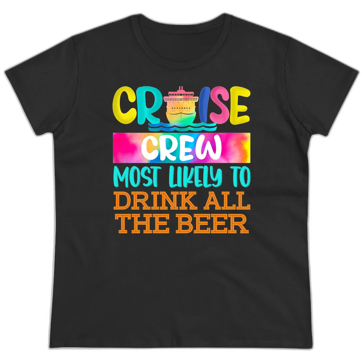 Cruise Crew Most Likely to Drink All Beer Ladies Tee in Black