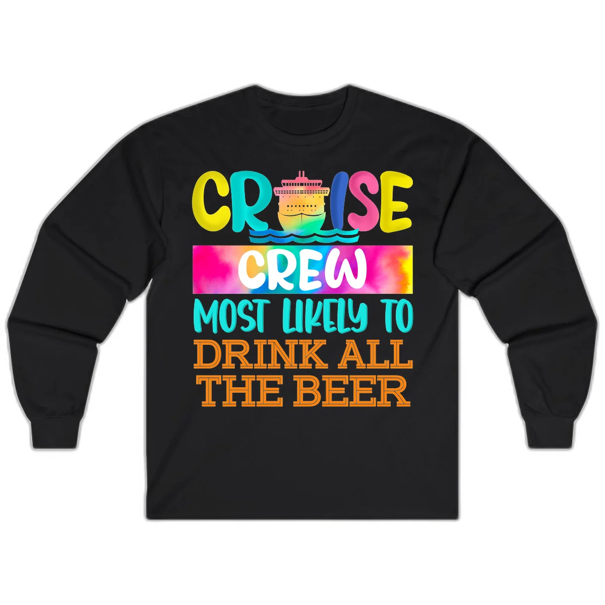 Cruise Crew Most Likely to Drink All Beer Long Sleeve in Black