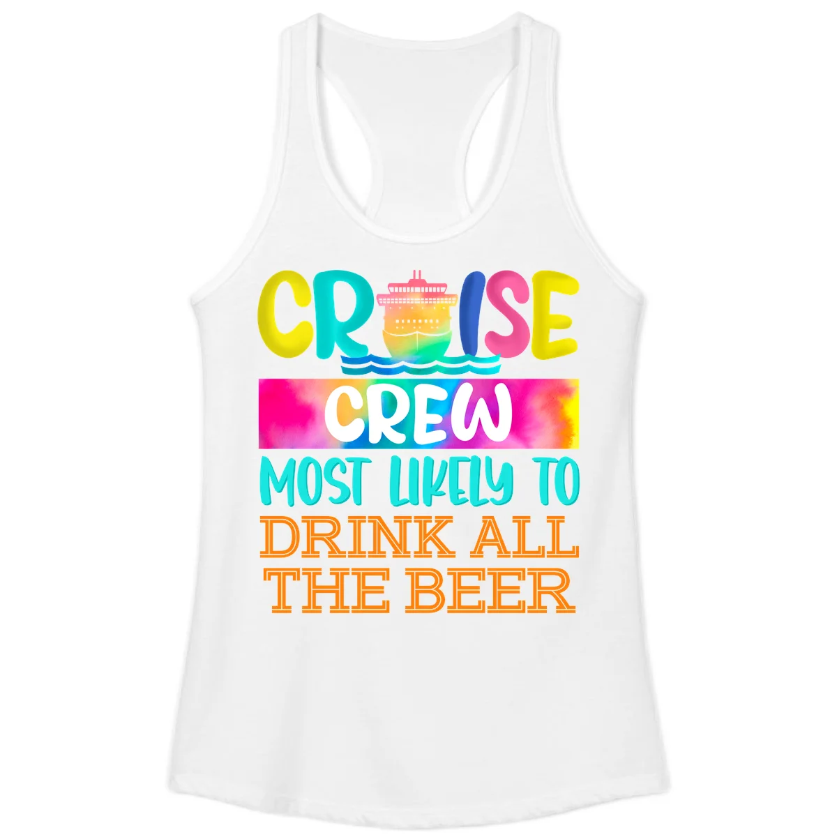 Cruise Crew Most Likely to Drink All Beer Ladies Tank in White