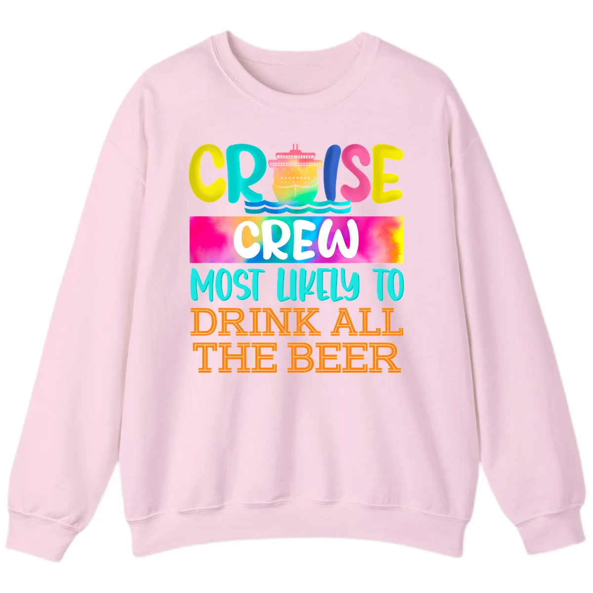 Cruise Crew Most Likely to Drink All Beer Sweatshirt in Light Pink