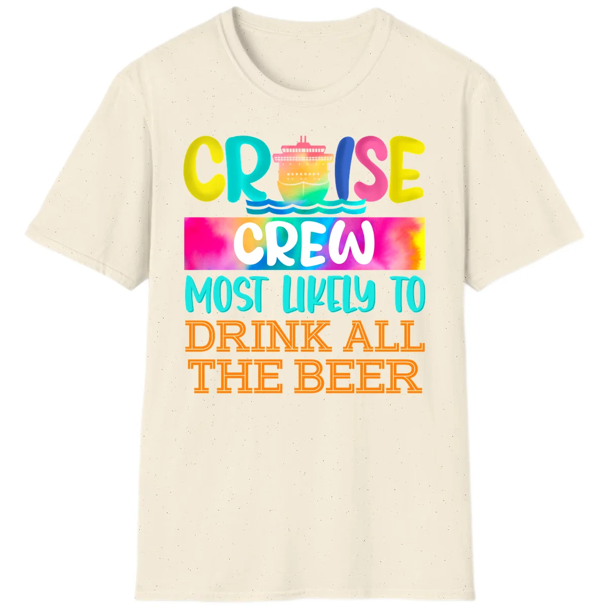 Cruise Crew Most Likely to Drink All Beer T-Shirt in Natural
