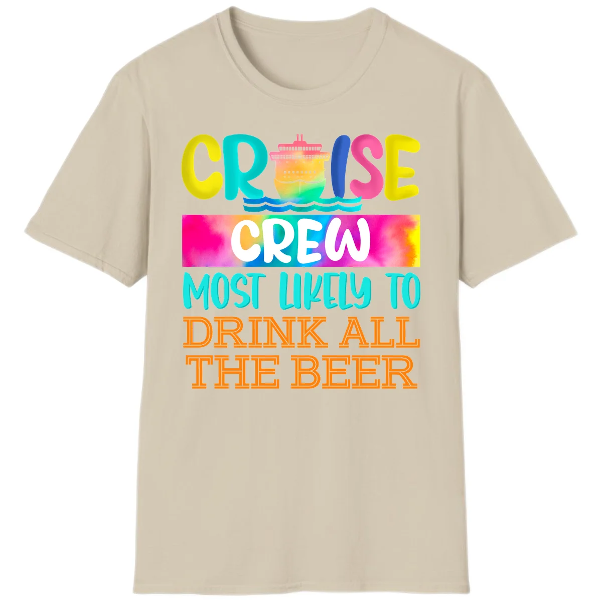 Cruise Crew Most Likely to Drink All Beer T-Shirt in Sand