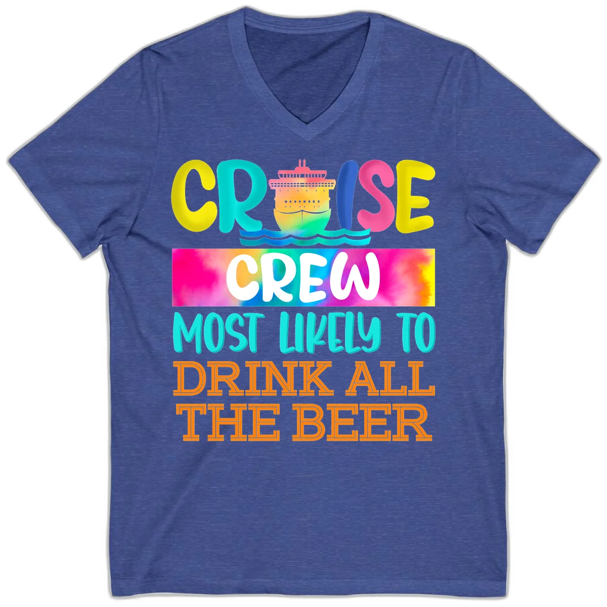 Cruise Crew Most Likely to Drink All Beer V-Neck in Heather True Royal