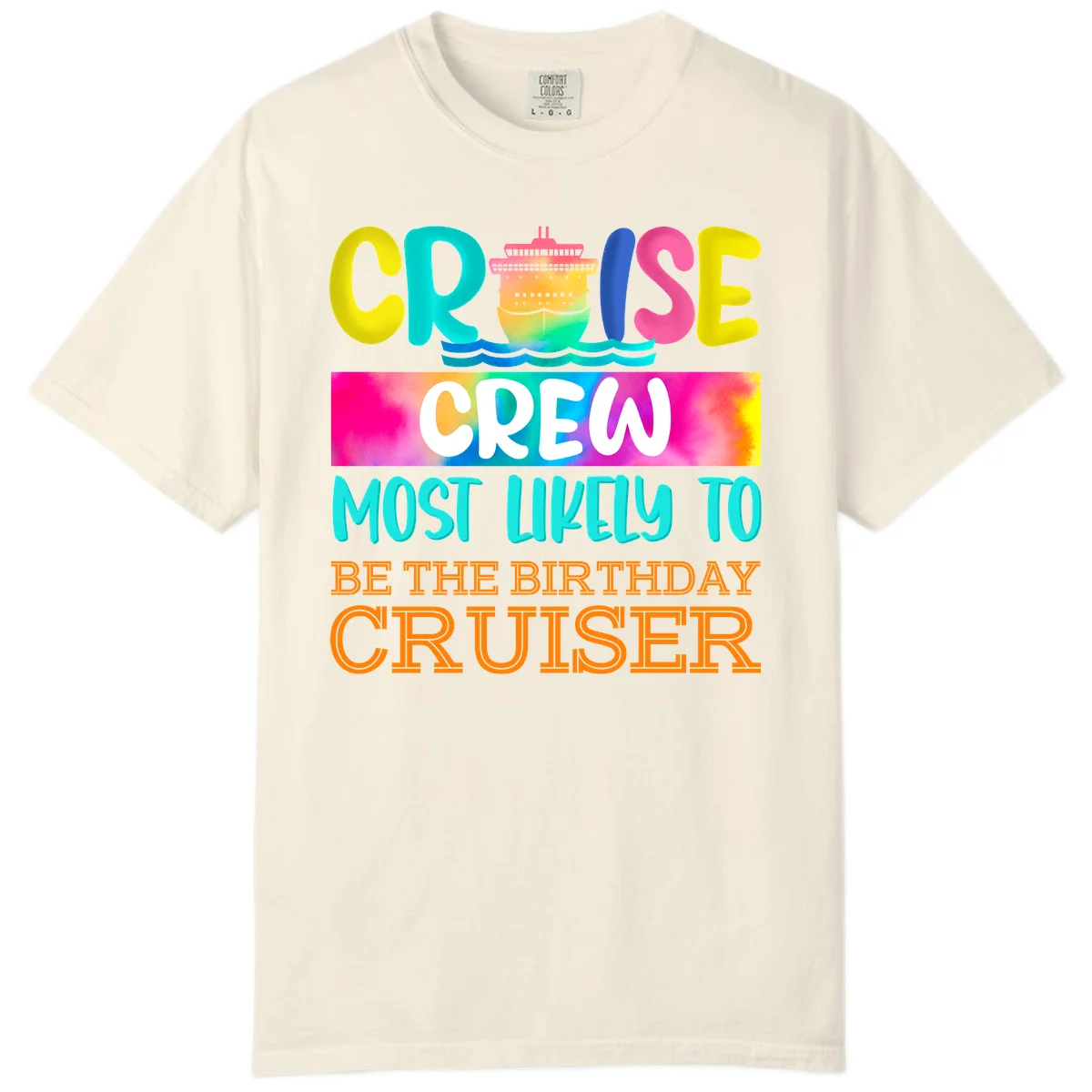 Cruise Crew Most Likely Birthday Comfort Color Tee in Ivory