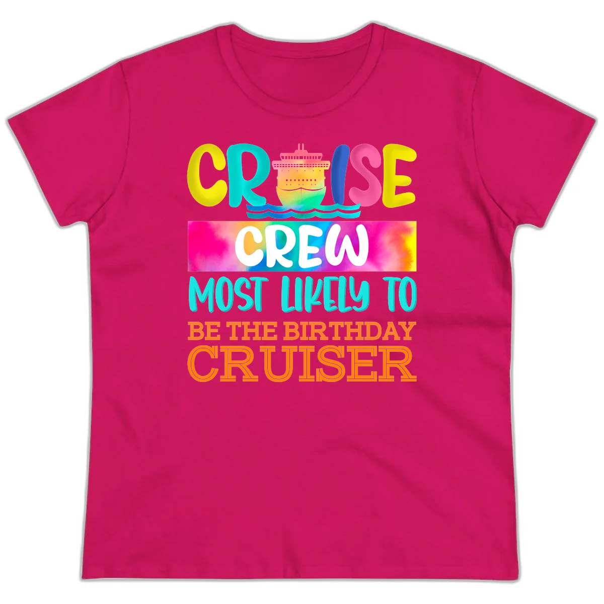 Cruise Crew Most Likely Birthday Ladies Tee in Heliconia