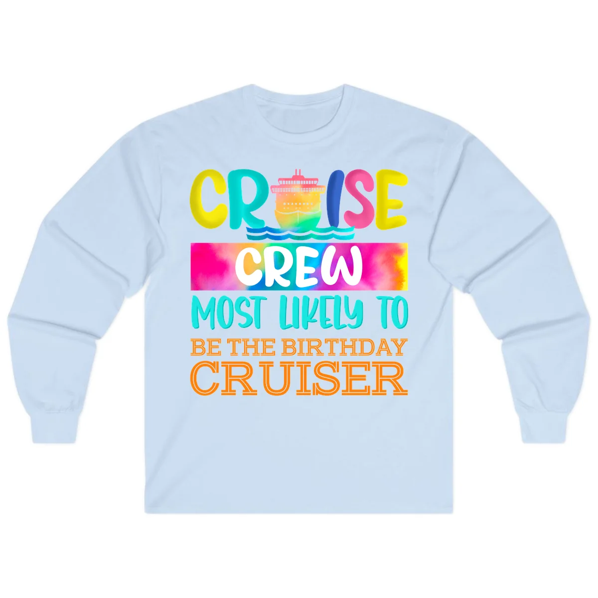 Cruise Crew Most Likely Birthday Long Sleeve Tee in Light Blue