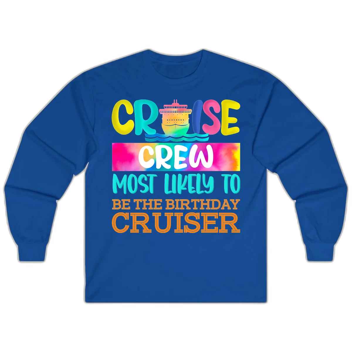 Cruise Crew Most Likely Birthday Long Sleeve Tee in Royal