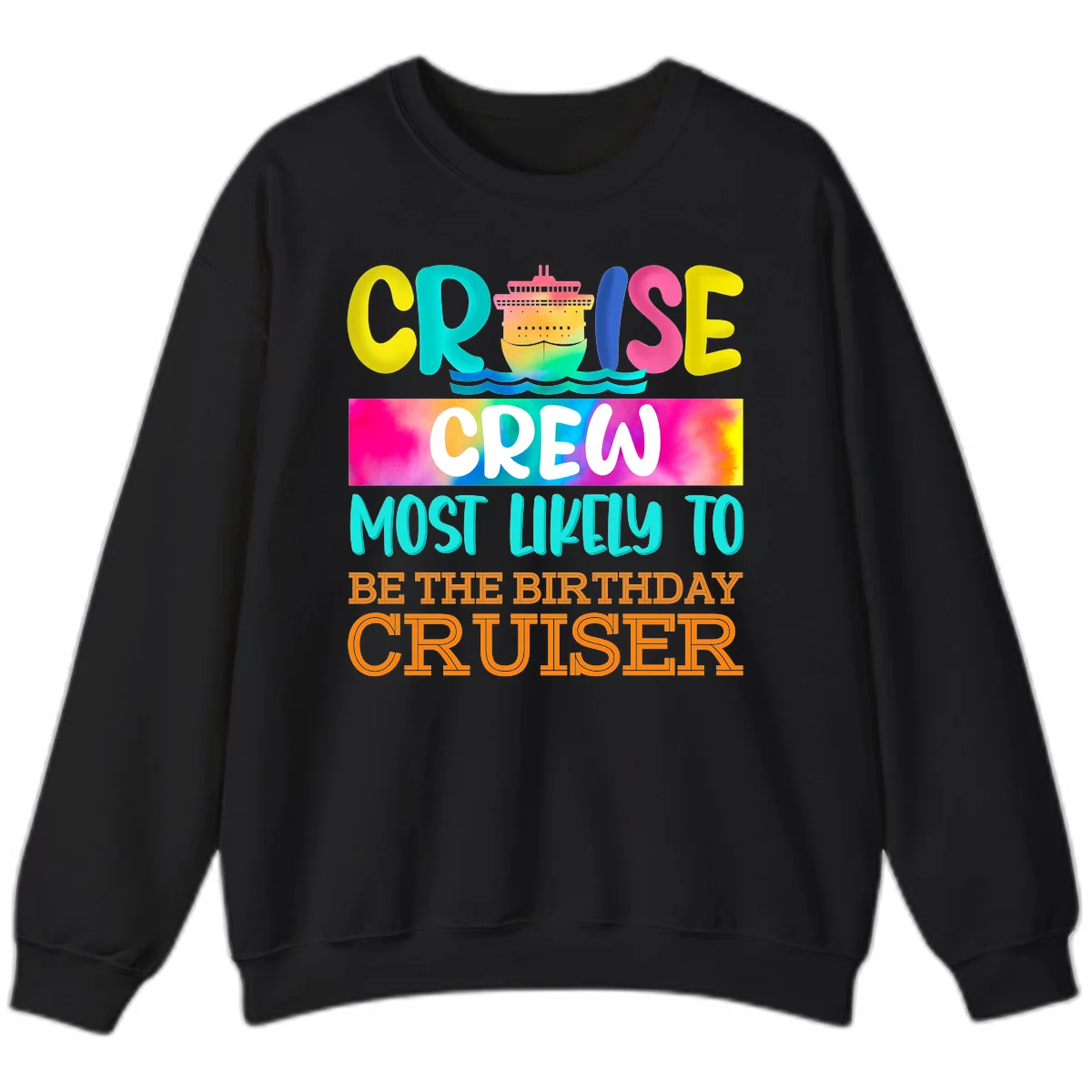 Cruise Crew Most Likely Birthday Sweatshirt in Black
