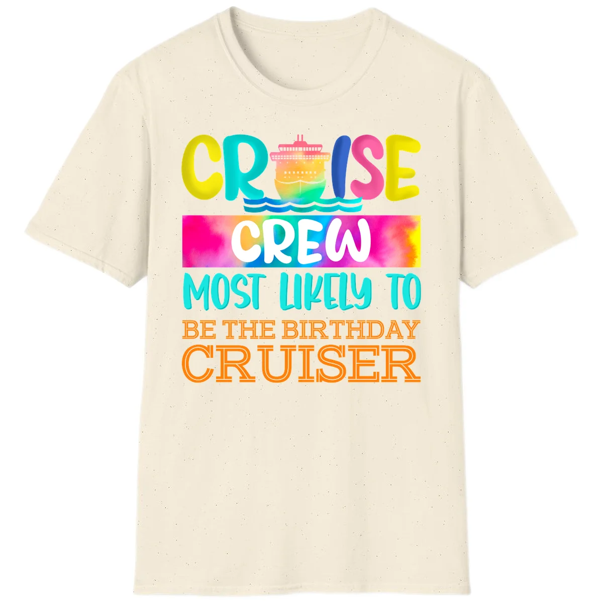 Cruise Crew Most Likely Birthday T-Shirt in Natural