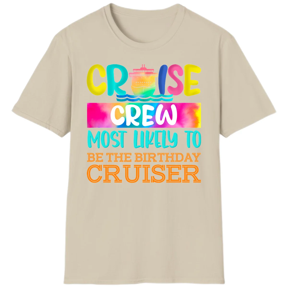 Cruise Crew Most Likely Birthday T-Shirt in Sand