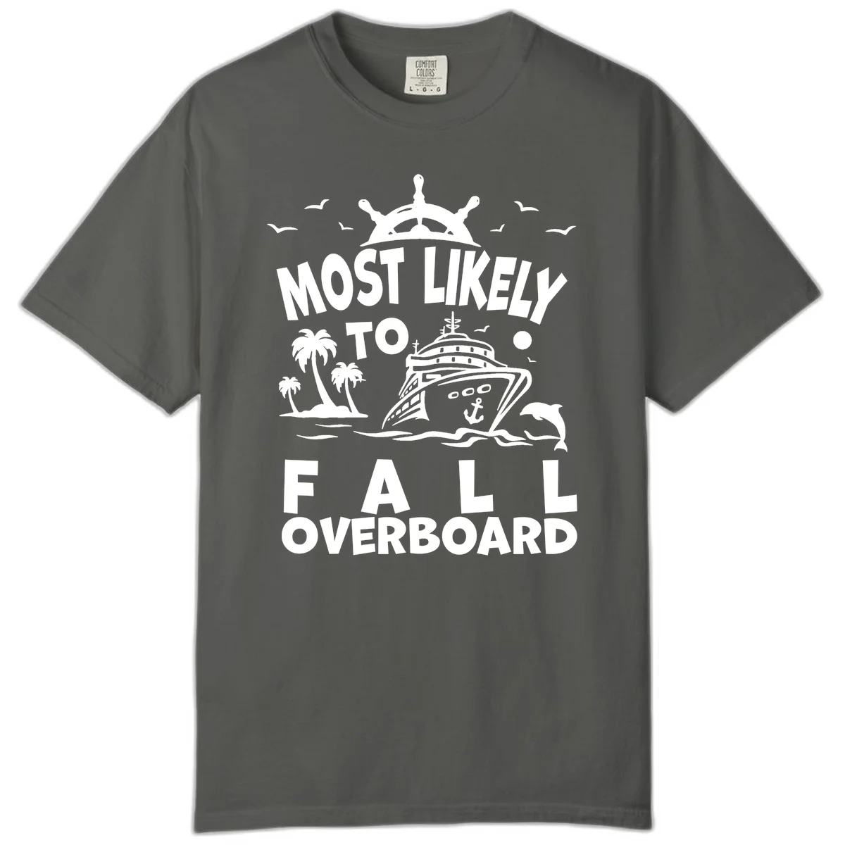 Most Likely To Fall Overboard Comfort Color Tee in Pepper