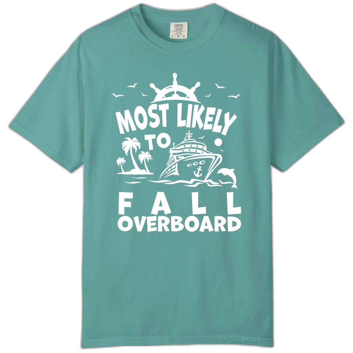 Most Likely To Fall Overboard Comfort Color Tee in Seafoam