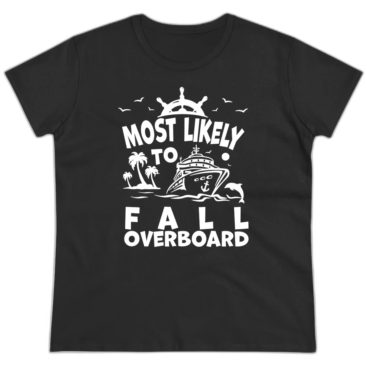 Most Likely To Fall Overboard Ladies Tee in Black