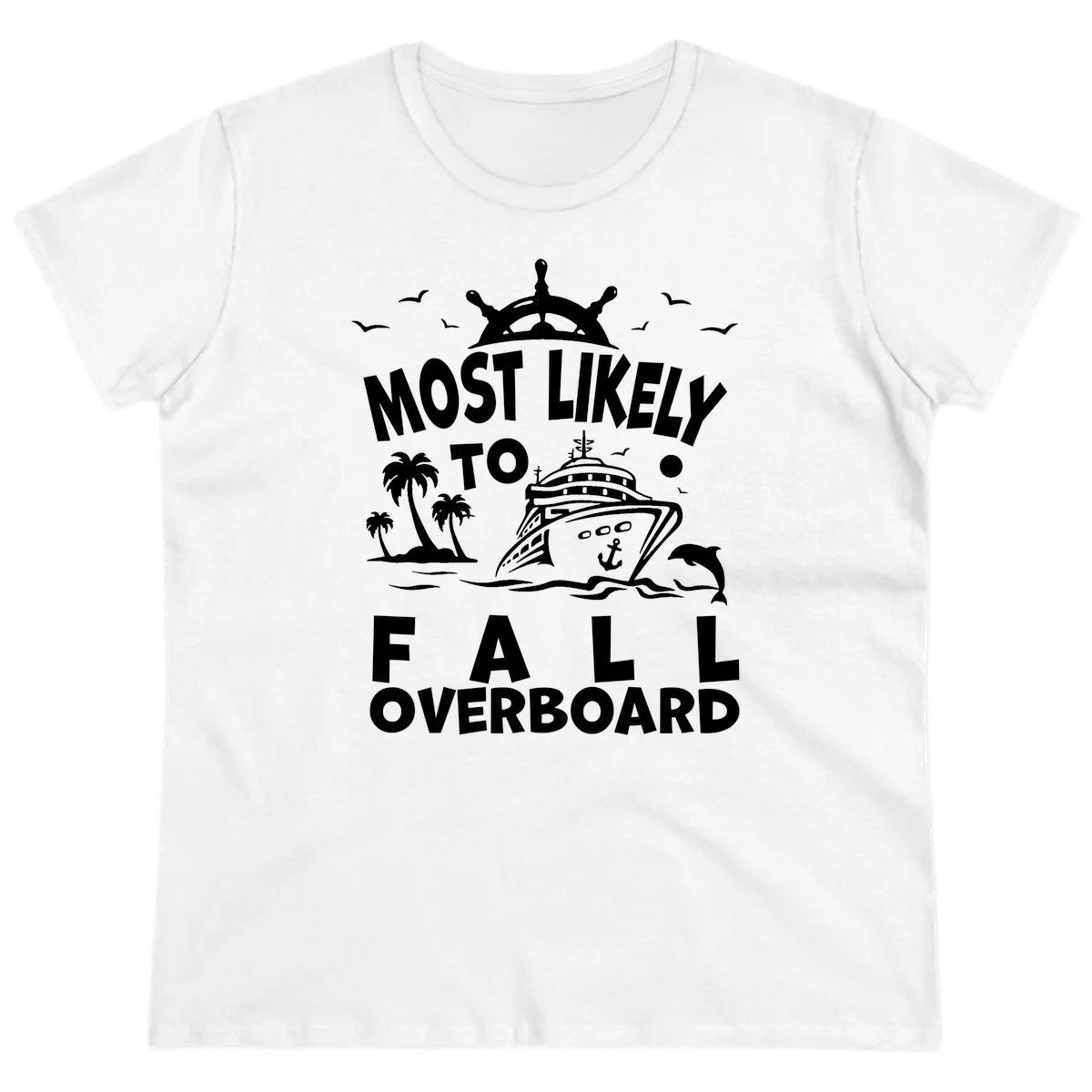 Most Likely To Fall Overboard Ladies Tee in White