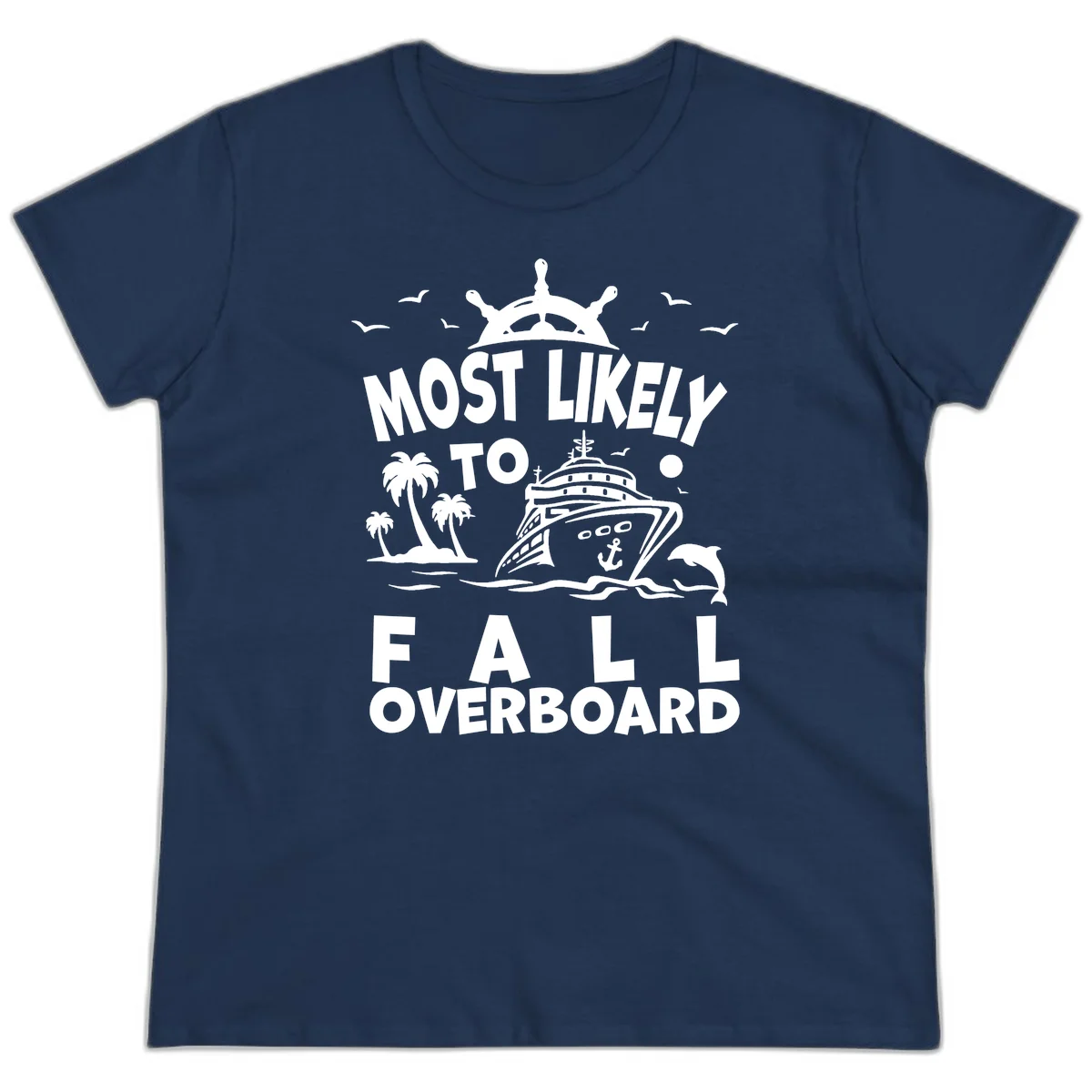Most Likely To Fall Overboard Ladies Tee in Navy
