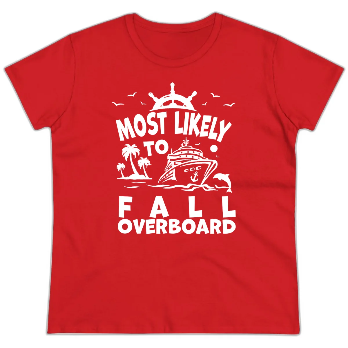 Most Likely To Fall Overboard Ladies Tee in Red