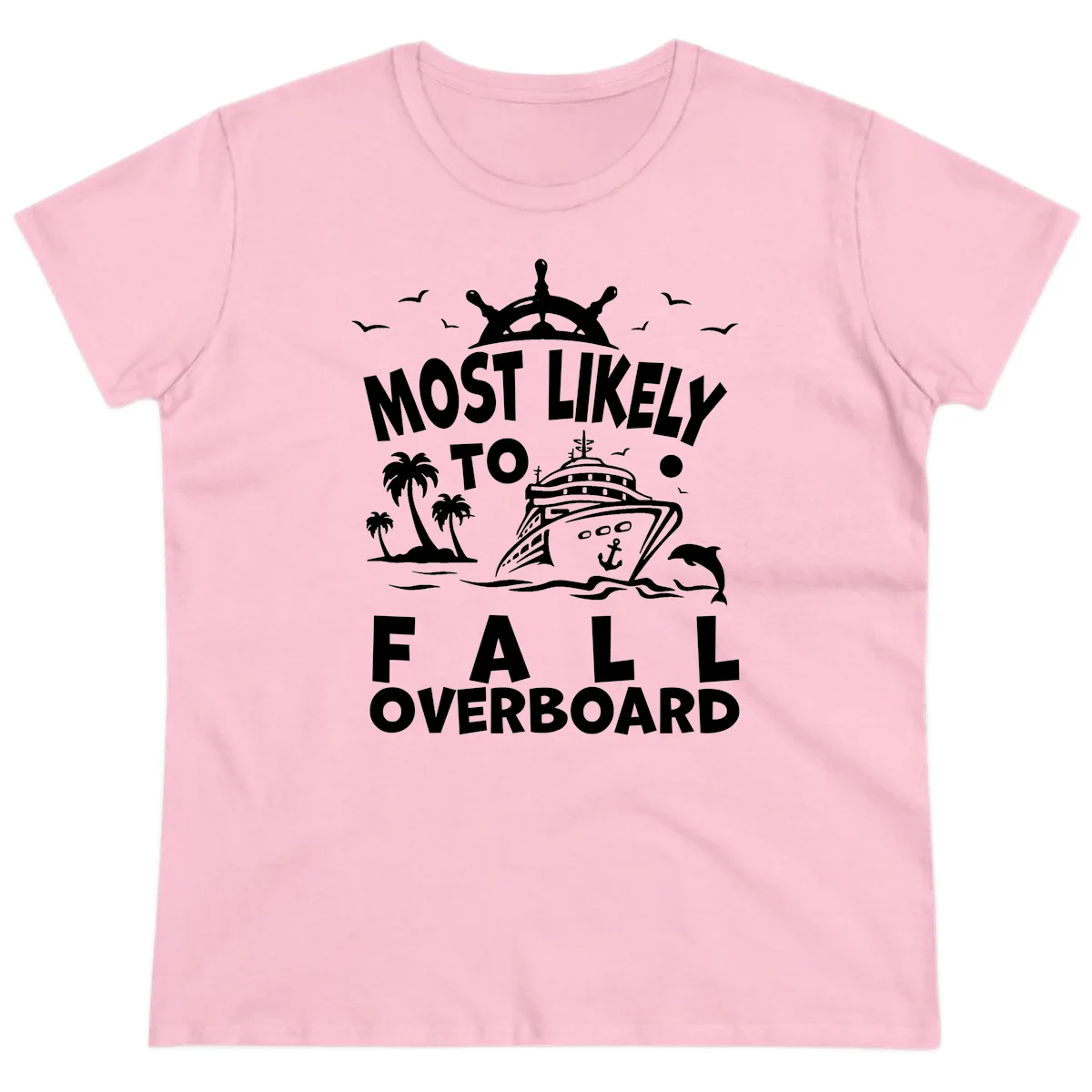 Most Likely To Fall Overboard Ladies Tee in Light Pink
