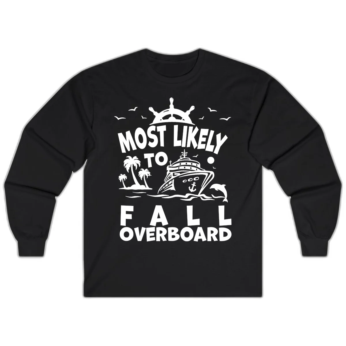 Most Likely To Fall Overboard Long Sleeve in Black