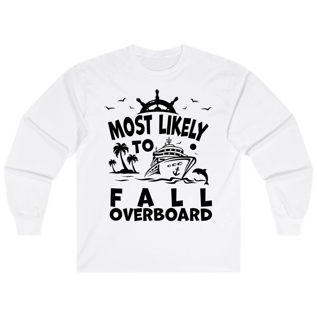 Most Likely To Fall Overboard Long Sleeve in White