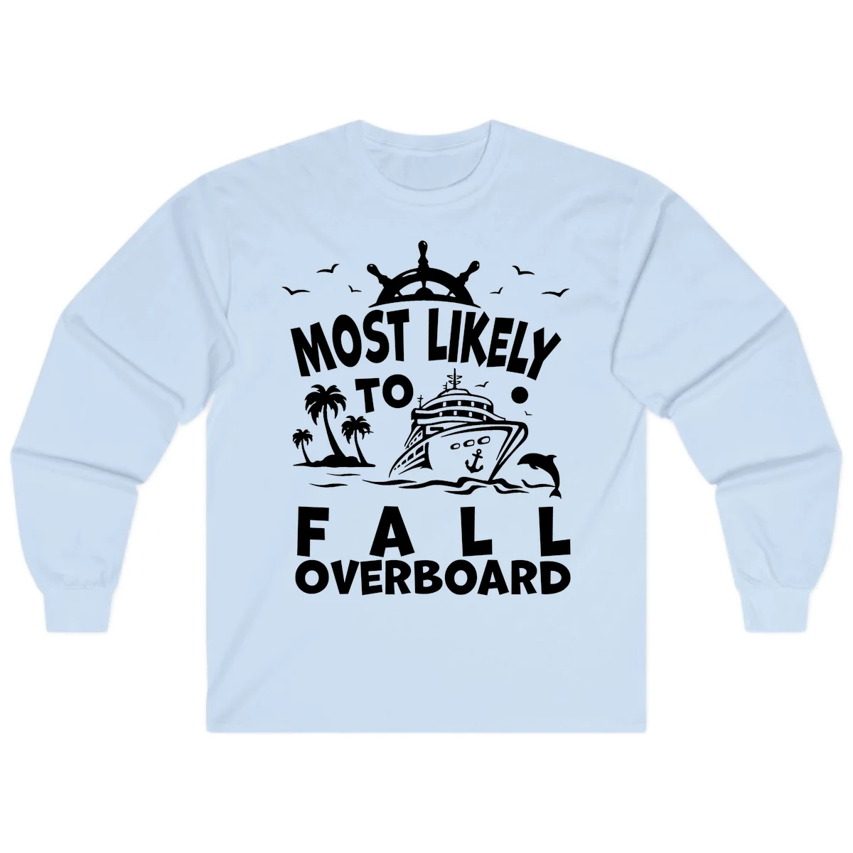 Most Likely To Fall Overboard Long Sleeve in Light Blue