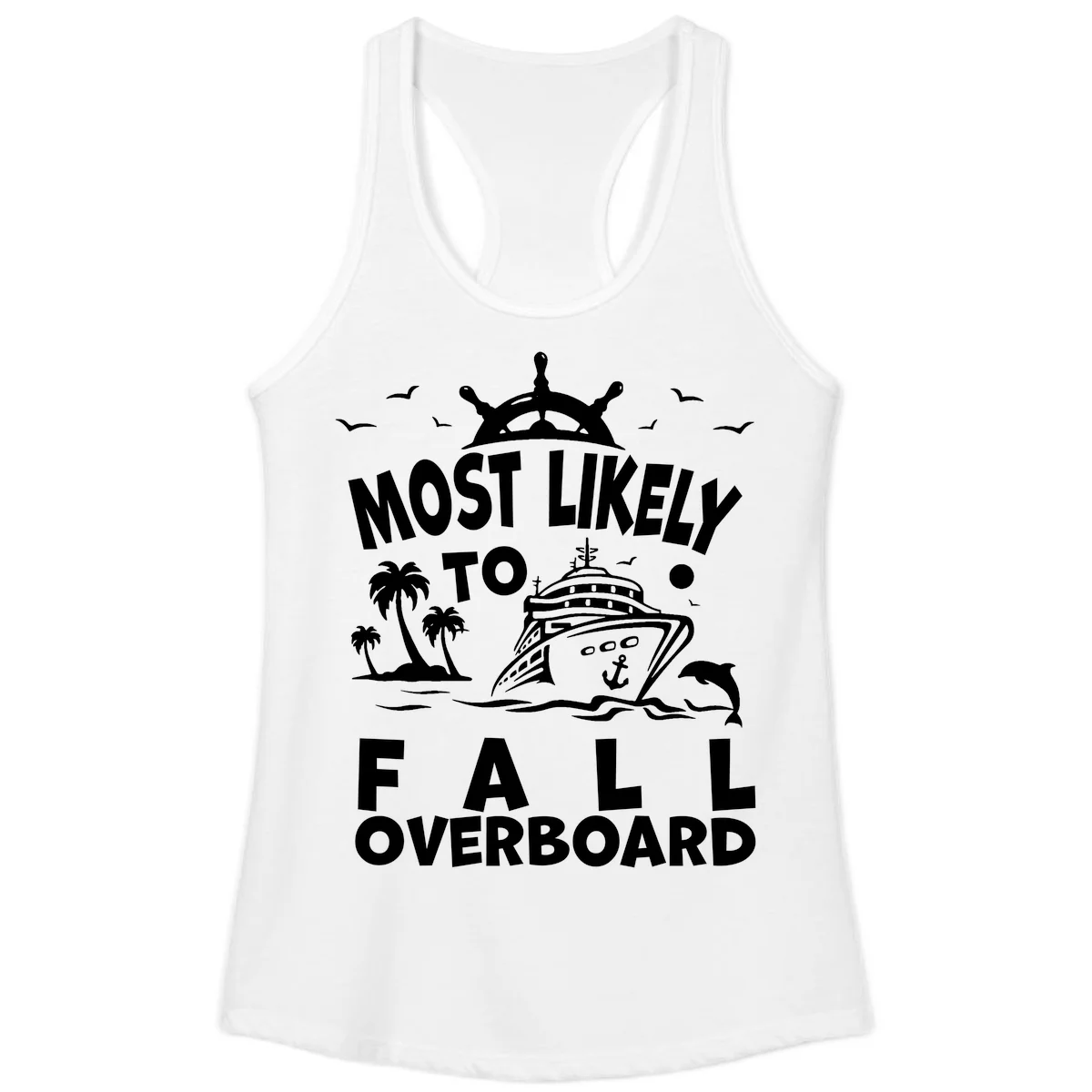 Most Likely To Fall Overboard Ladies Tank in White