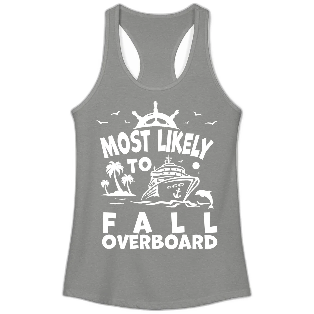 Most Likely To Fall Overboard Ladies Tank in Heather Grey
