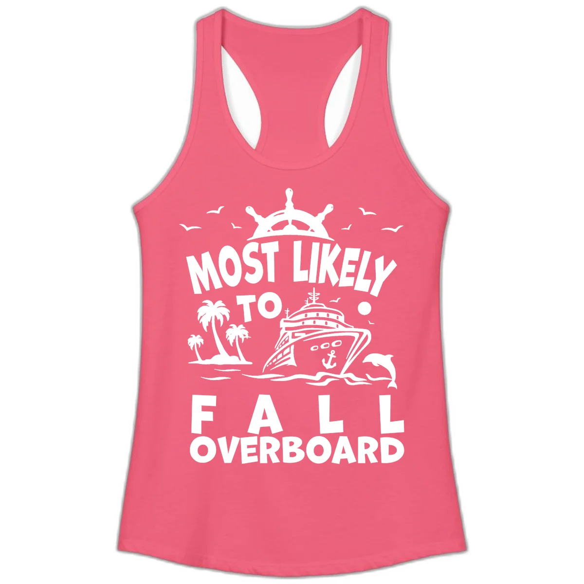 Most Likely To Fall Overboard Ladies Tank in Hot Pink