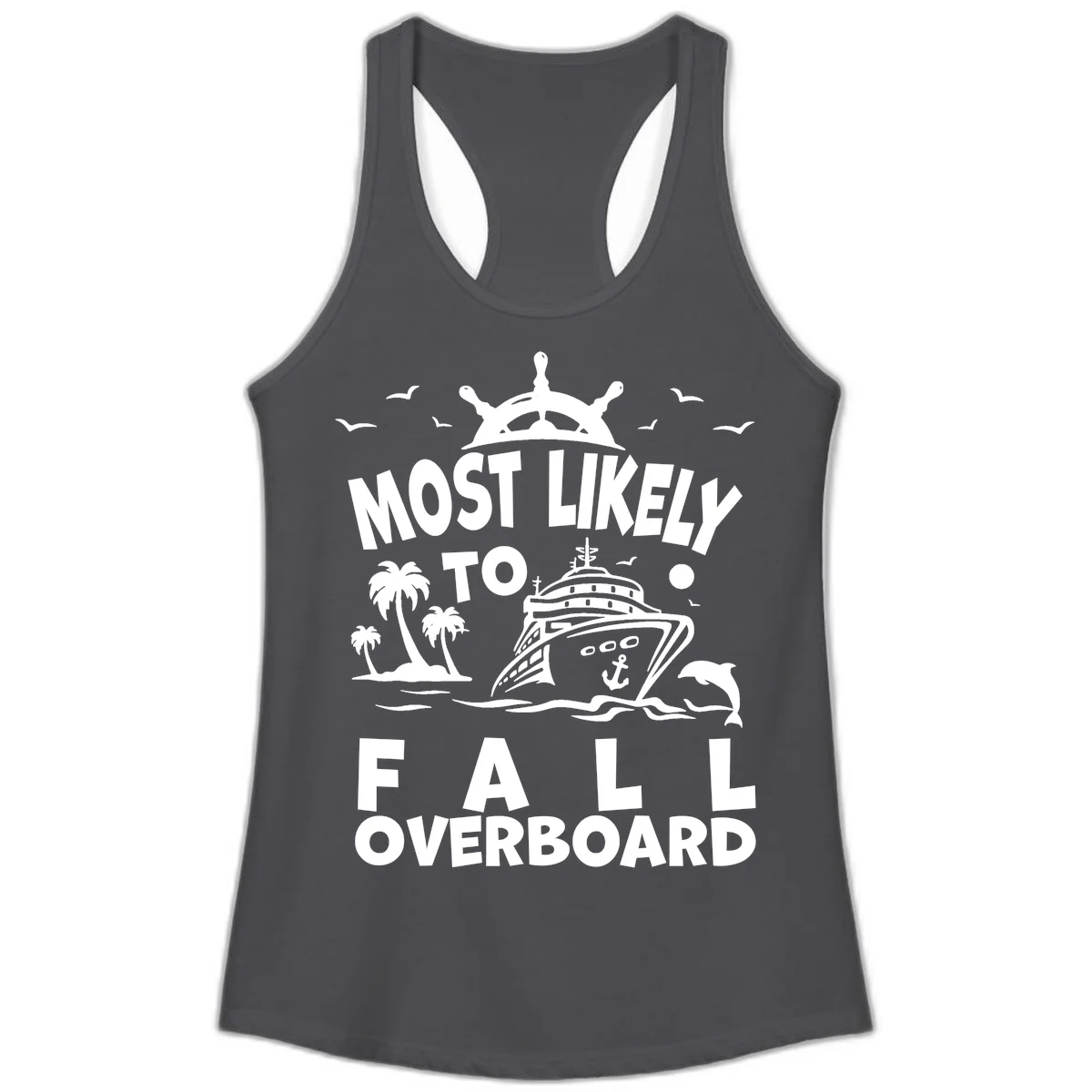 Most Likely To Fall Overboard Ladies Tank in Solid Dark Gray