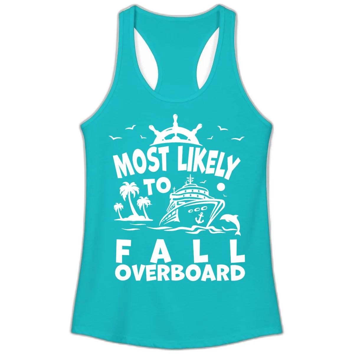 Most Likely To Fall Overboard Ladies Tank in Tahiti Blue