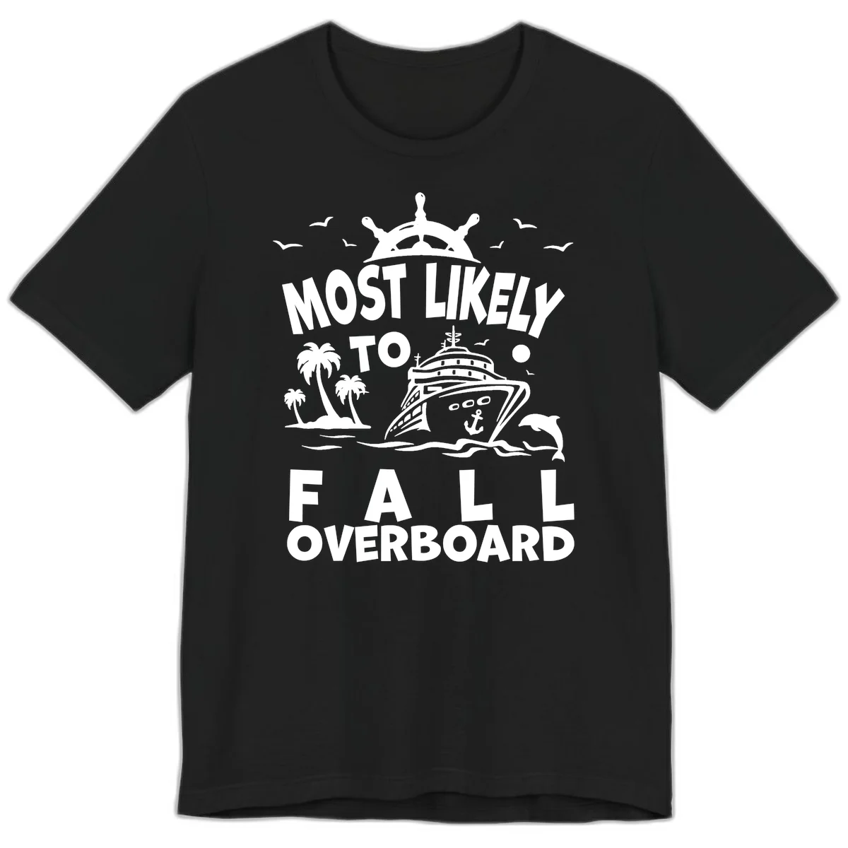 Most Likely To Fall Overboard Premium T-Shirt in Black