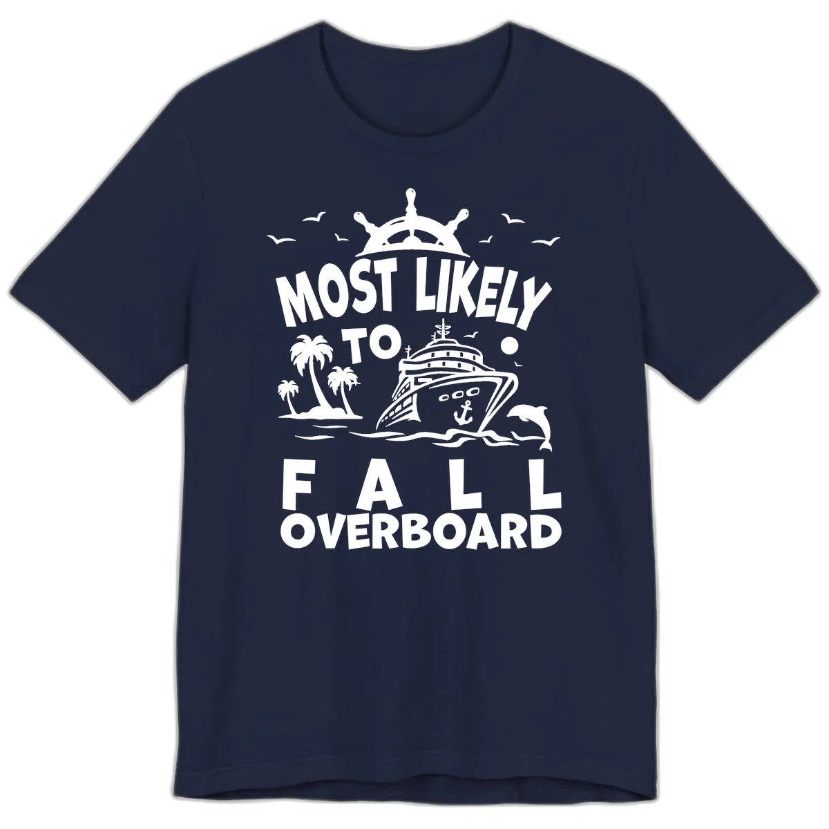 Most Likely To Fall Overboard Premium T-Shirt in Navy