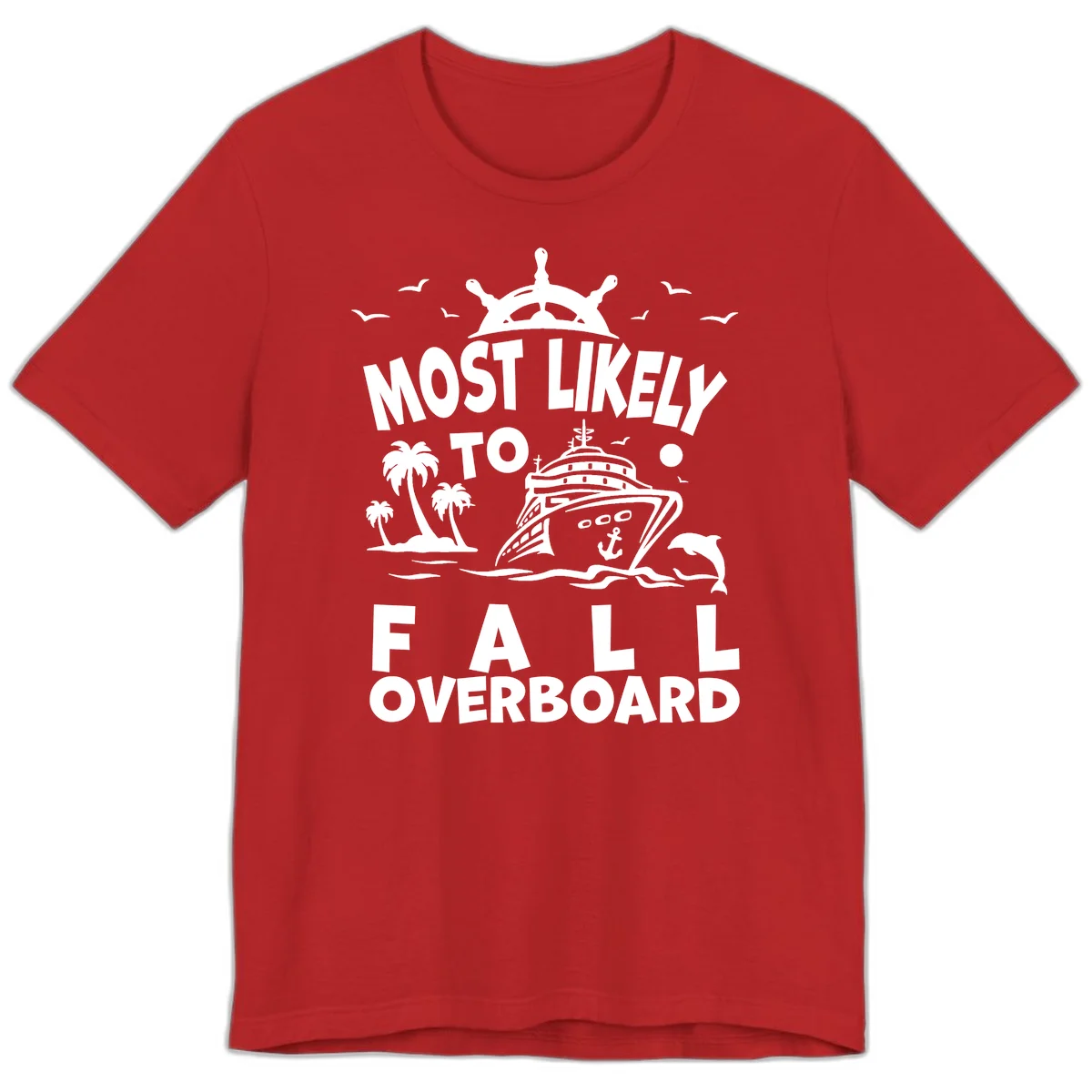 Most Likely To Fall Overboard Premium T-Shirt in Red