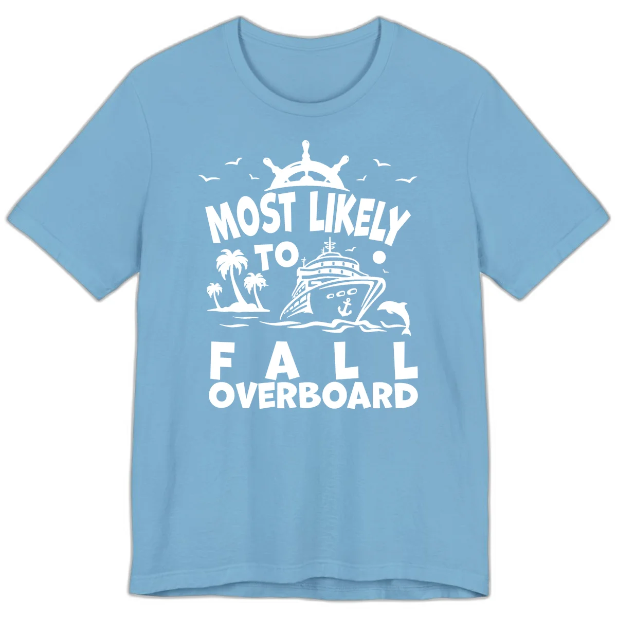 Most Likely To Fall Overboard Premium T-Shirt in Ocean Blue